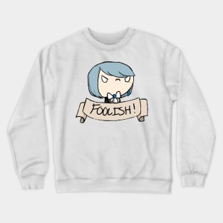 Foolish Fool Crewneck Sweatshirt